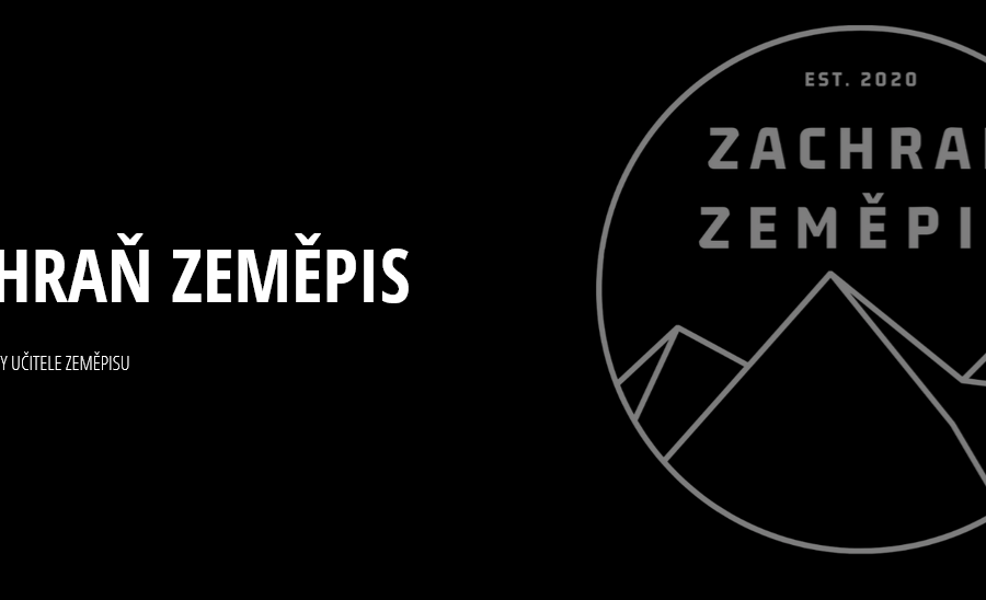 Zachraň zeměpis – web usnadňující práci učitelům zeměpisu