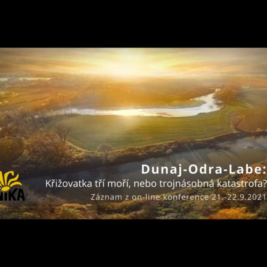 Záznam z konference Dunaj-Odra-Labe – křižovatka tří moří nebo trojnásobná katastrofa